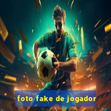 foto fake de jogador